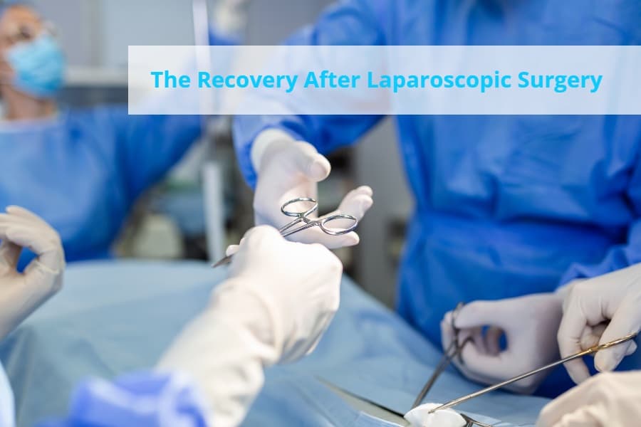 The Recovery After Laparoscopic Surgery: Essential Tips